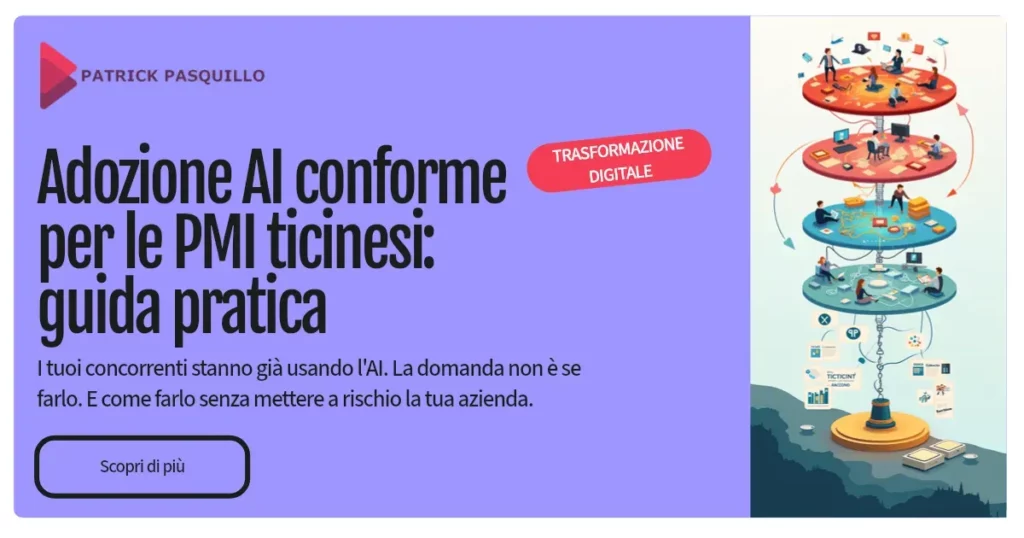 Adozione AI conforme per aziende ticinesi: guida pratica Adozione AI conforme per aziende ticinesi: guida pratica