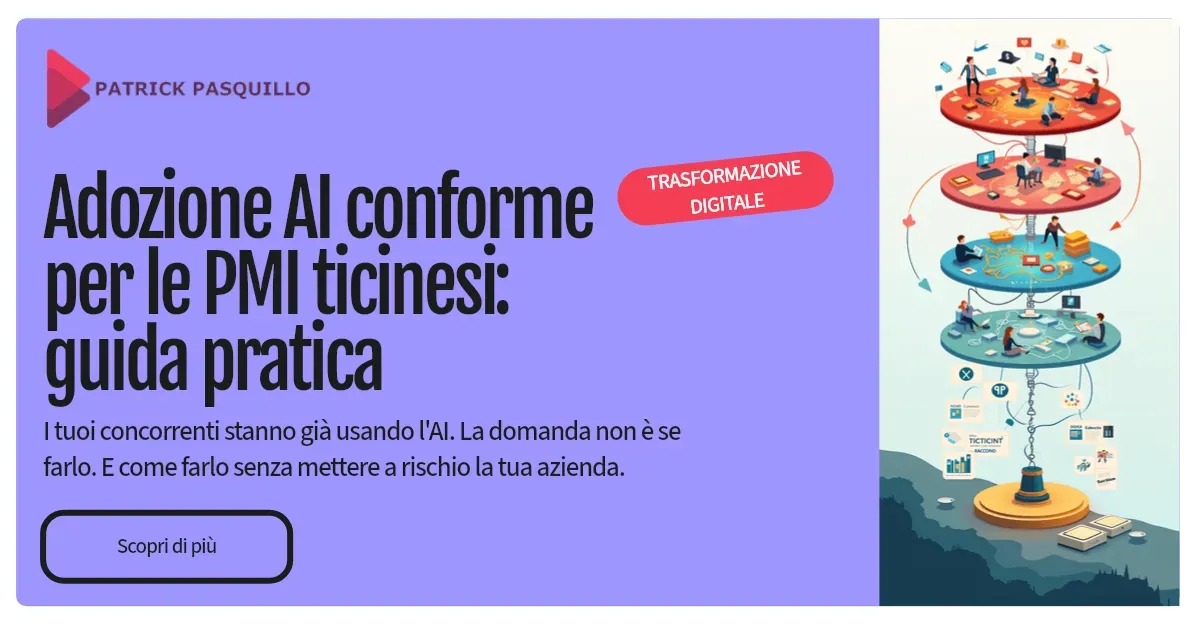 Adozione AI conforme per aziende ticinesi: guida pratica Adozione AI conforme per aziende ticinesi: guida pratica