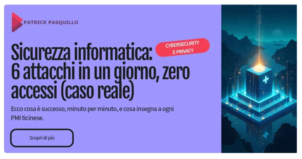 Sicurezza informatica PMI Ticino: 6 attacchi in un giorno, zero accessi (caso reale) Sicurezza informatica PMI Ticino: 6 attacchi in un giorno, zero accessi (caso reale)