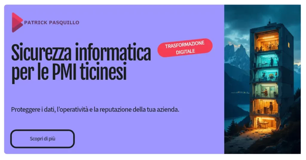 Sicurezza informatica per le PMI ticinesi: proteggere i dati, l’operatività e la reputazione della tua azienda Sicurezza informatica per le PMI ticinesi: proteggere i dati, l’operatività e la reputazione della tua azienda